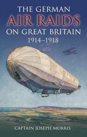 German Air Raids on Great Britain 1914-1918