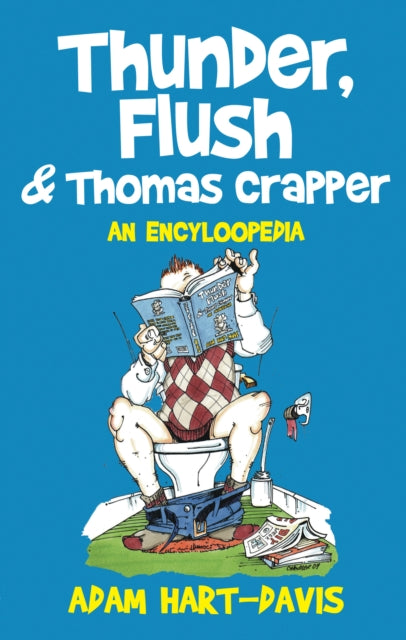 Book cover of: Thunder, Flush and Thomas Crapper. By: Adam Hart-Davis
