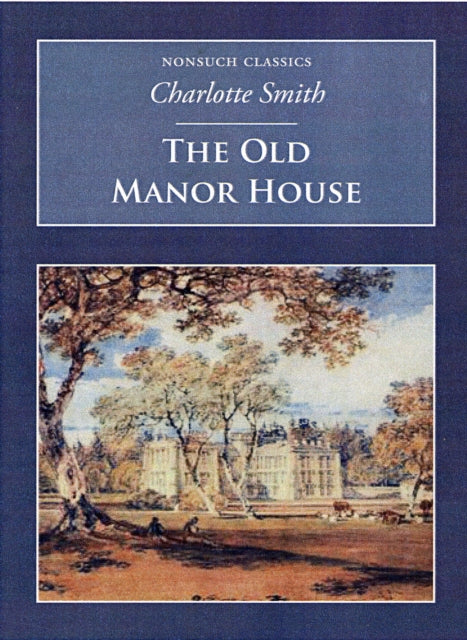Book cover of: Old Manor House. By: Charlotte Turner Smith