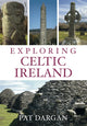 Book cover of: Exploring Celtic Ireland. By: Pat Dargan