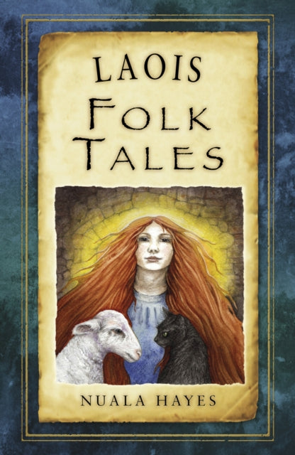 Book cover of: Laois Folk Tales. By: Nuala Hayes