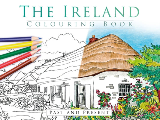 Book cover of: Ireland Colouring Book: Past and Present. By: The History Press