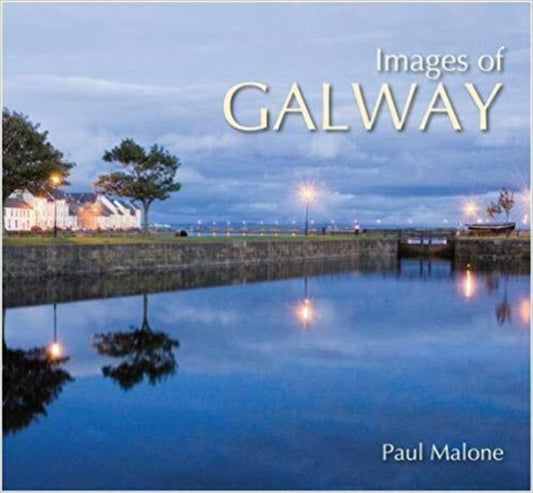 Book cover of: Images of Galway. By: Paul Malone
