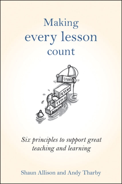 Book cover of: Making Every Lesson Count. By: Shaun Allison