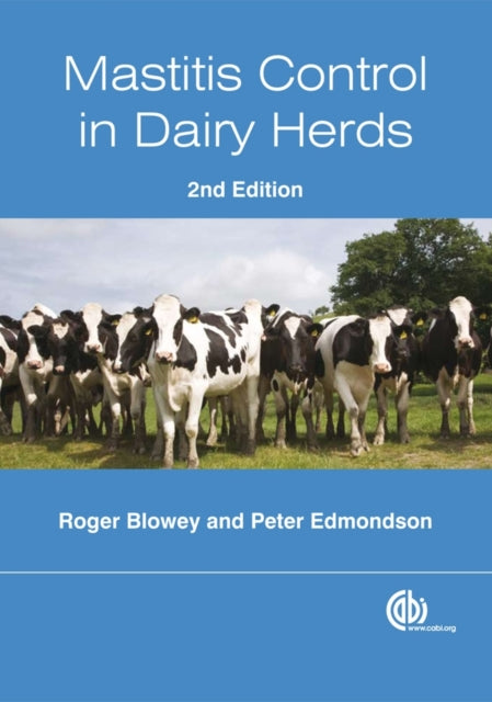 Book cover of: Mastitis Control in Dairy Herds. By: R. W. Blowey