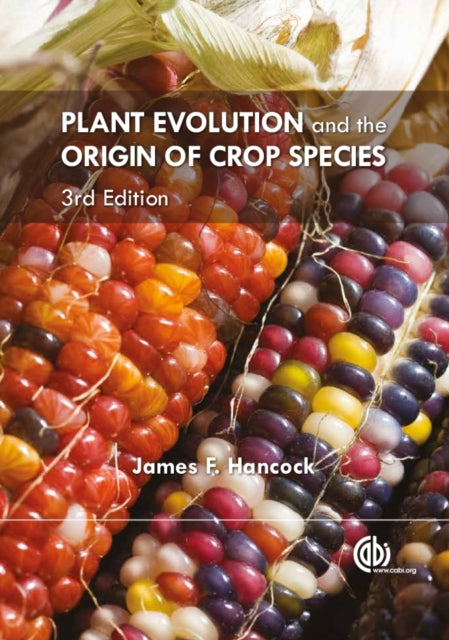 Book cover of: Plant Evolution and the Origin of Crop Species. By: James F. Hancock