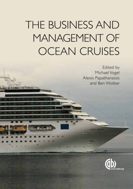 Book cover of: Business and Management of Ocean Cruises. By: Michael Vogel