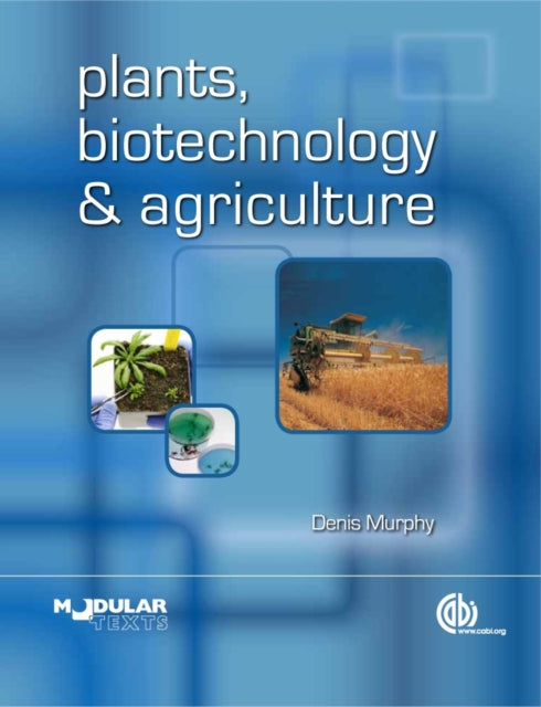 Book cover of: Plants, Biotechnology and Agriculture. By: Denis Murphy