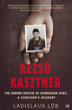 Book cover of: Rezso Kasztner. By: Ladislaus Löb