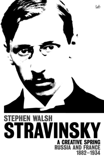 Book cover of: Stravinsky (Volume 1). By: Stephen Walsh