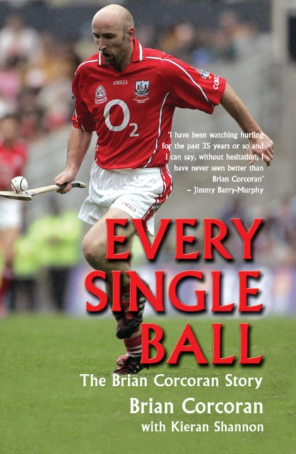 Book cover of: Every Single Ball. By: Brian Corcoran
