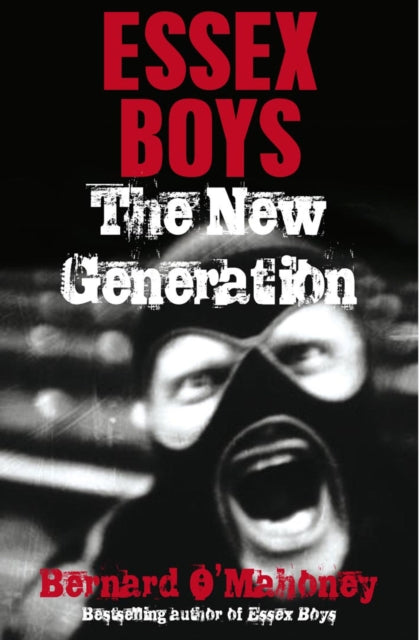 Book cover of: Essex Boys, The New Generation. By: Bernard O'Mahoney