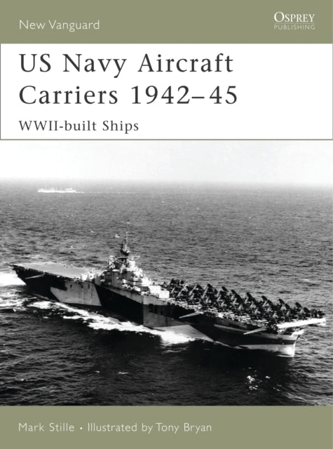 Book cover of: US Navy Aircraft Carriers 1939-45. By: Mark Stille
