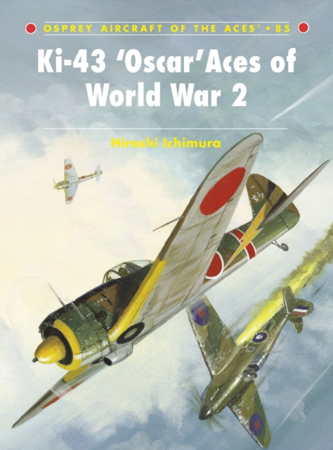 Book cover of: Ki-43 ‘Oscar’ Aces of World War 2. By: Hiroshi Ichimura