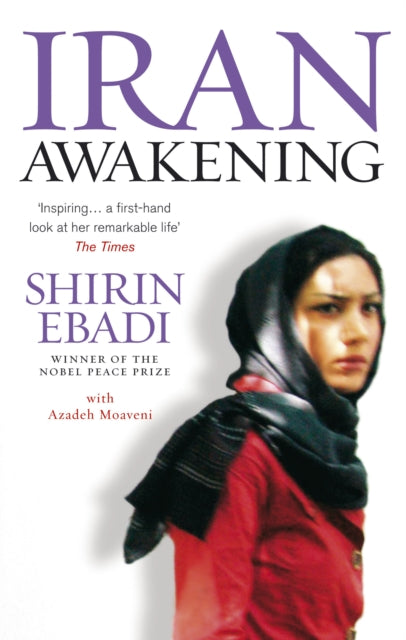 Book cover of: Iran Awakening. By: Shirin Ebadi