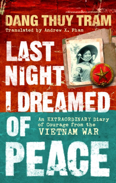 Book cover of: Last Night I Dreamed of Peace. By: Dang Thuy Tram