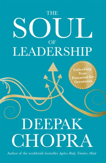 Book cover of: Soul of Leadership. By: Deepak Chopra