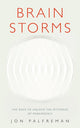 Book cover of: Brain Storms. By: Jon Palfreman