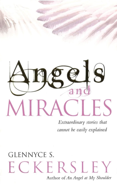 Book cover of: Angels And Miracles. By: Glennyce S. Eckersley