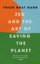 Zen and the Art of Saving the Planet 9781846046544 Thích Nhất Hạnh