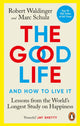 Good Life, Lessons from the World's Longest Study on Happiness 9781846046780 Robert Waldinger