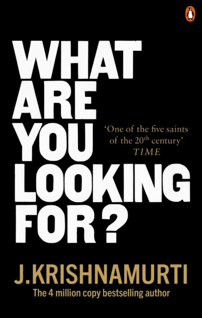 Book cover of: What Are You Looking For?. By: Jiddu Krishnamurti