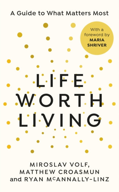 Book cover of: Life Worth Living. By: Miroslav Volf