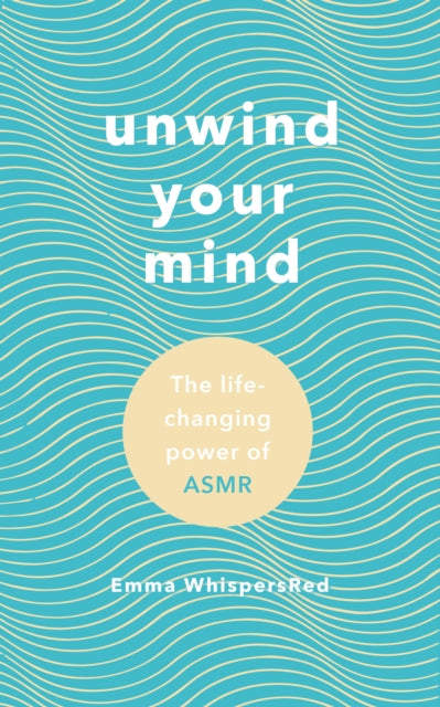 Book cover of: Unwind Your Mind. By: Emma WhispersRed