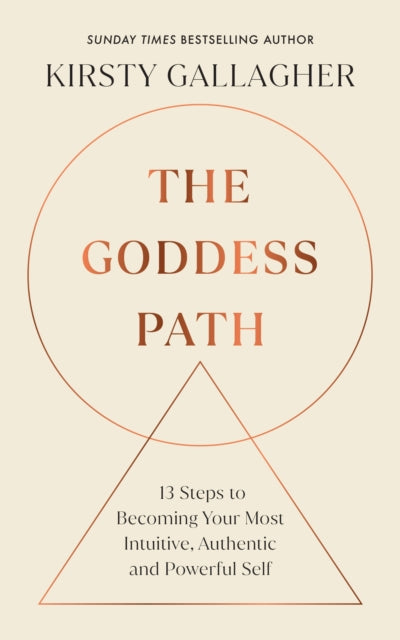 Goddess Path, 13 Steps to Becoming Your Most Intuitive, Authentic and Powerful Self 9781846047763 Kirsty Gallagher
