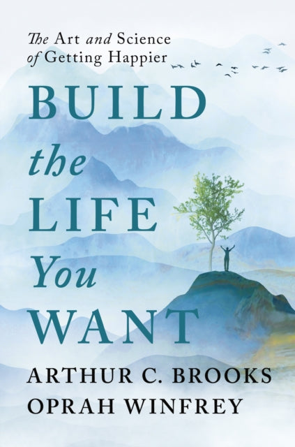 Build the Life You Want, The Art and Science of Getting Happier 9781846047824 Oprah Winfrey