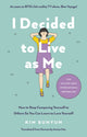 Book cover of: I Decided to Live as Me