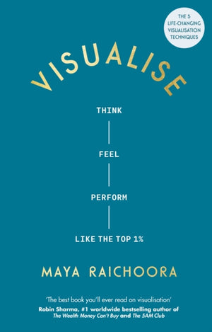 Visualise, Think, Feel, Perform Like the Top 1%