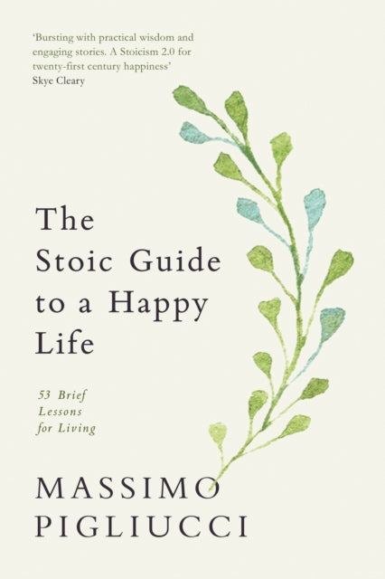 The Stoic Guide to a Happy Life