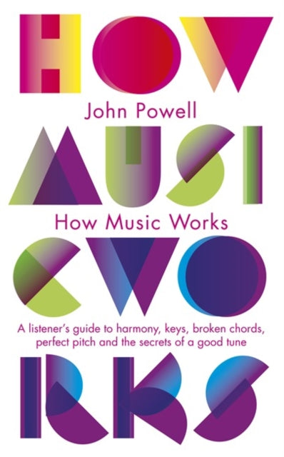 Book cover of: How Music Works. By: John Powell