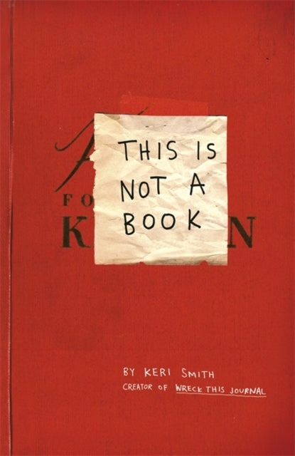 Book cover of: This Is Not A Book. By: Keri Smith