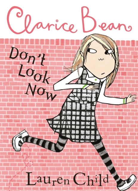 Book cover of: Clarice Bean, Don't Look Now. By: Lauren Child