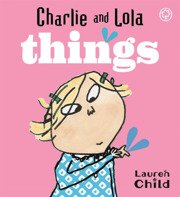 Book cover of: Charlie and Lola: Things