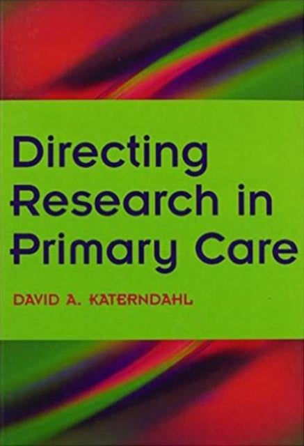 Book cover of: Directing Research in Primary Care. By: David A., M.D. Katerndahl