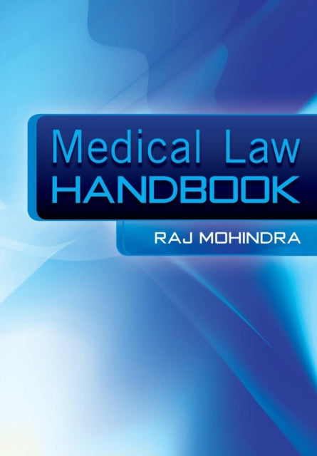 Book cover of: Medical Law Handbook. By: Raj Mohindra