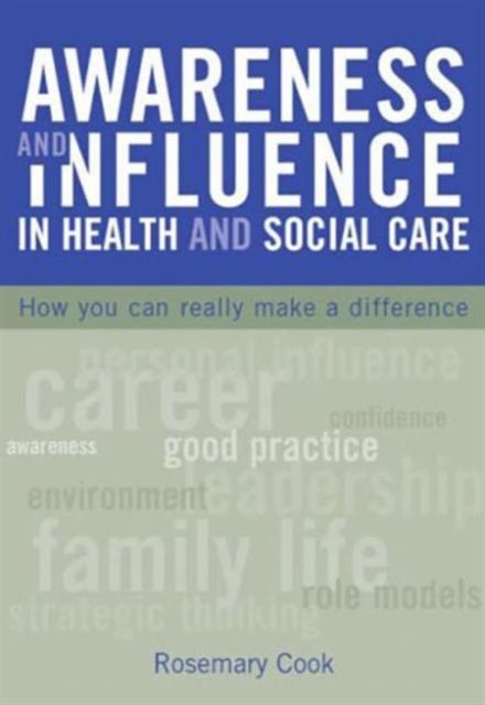 Book cover of: Awareness and Influence in Health and Social Care. By: Rosemary Cook