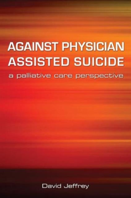 Against Physician Assisted Suicide