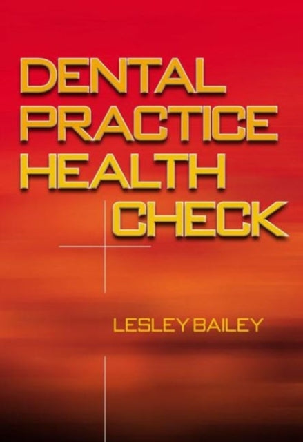 Book cover of: Dental Practice Health Check. By: Lesley Bailey
