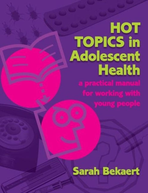 Book cover of: Hot Topics in Adolescent Health. By: Sarah Bekaert