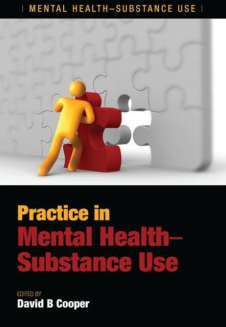 Book cover of: Practice in Mental Health-Substance Use. By: David B. Cooper, RMN