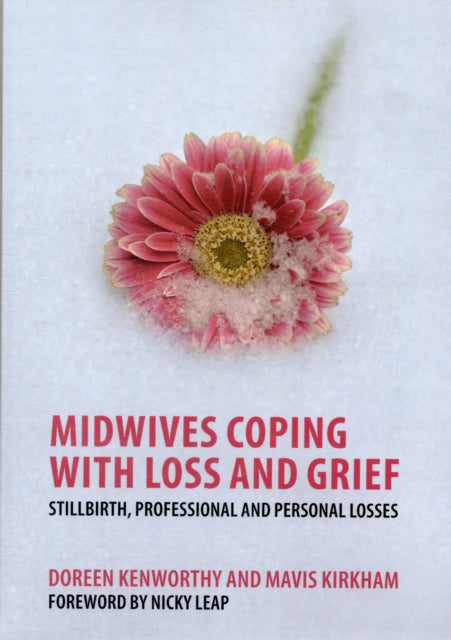 Book cover of: Midwives Coping with Loss and Grief. By: Doreen Kenworthy