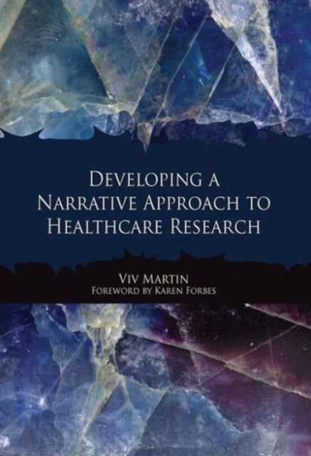 Book cover of: Developing a Narrative Approach to Healthcare Research. By: Vivien Martin
