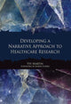 Book cover of: Developing a Narrative Approach to Healthcare Research. By: Vivien Martin