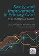 Book cover of: Safety and Improvement in Primary Care. By: Paul Bowie