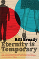 Book cover of: Eternity Is Temporary. By: Bill Broady