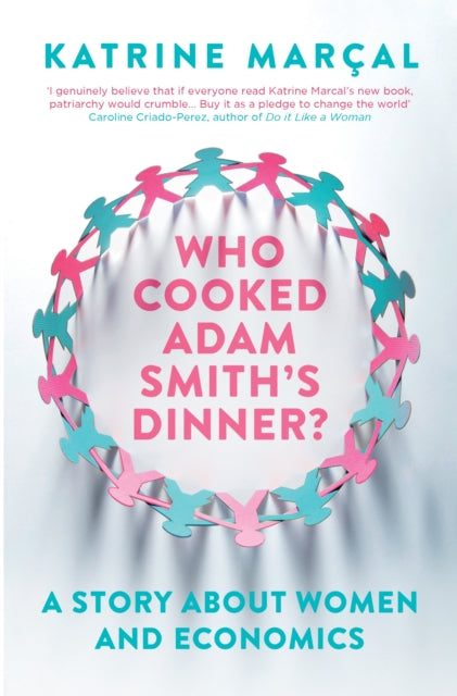 Book cover of: Who Cooked Adam Smith's Dinner?